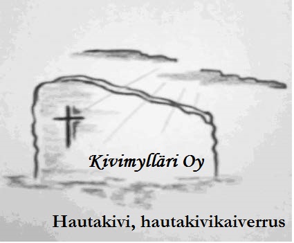 Harmaasävyinen piirros, jossa on karkeasti muotoiltu hautakivi. Kiveen on kaiverrettu risti, ja sen takaa nousee valonsäteitä. Yläpuolella on kaksi pilveä. Teksti 'Kivimylläri Oy' ja 'Hautakivi, hautakivikaiverrus'.
